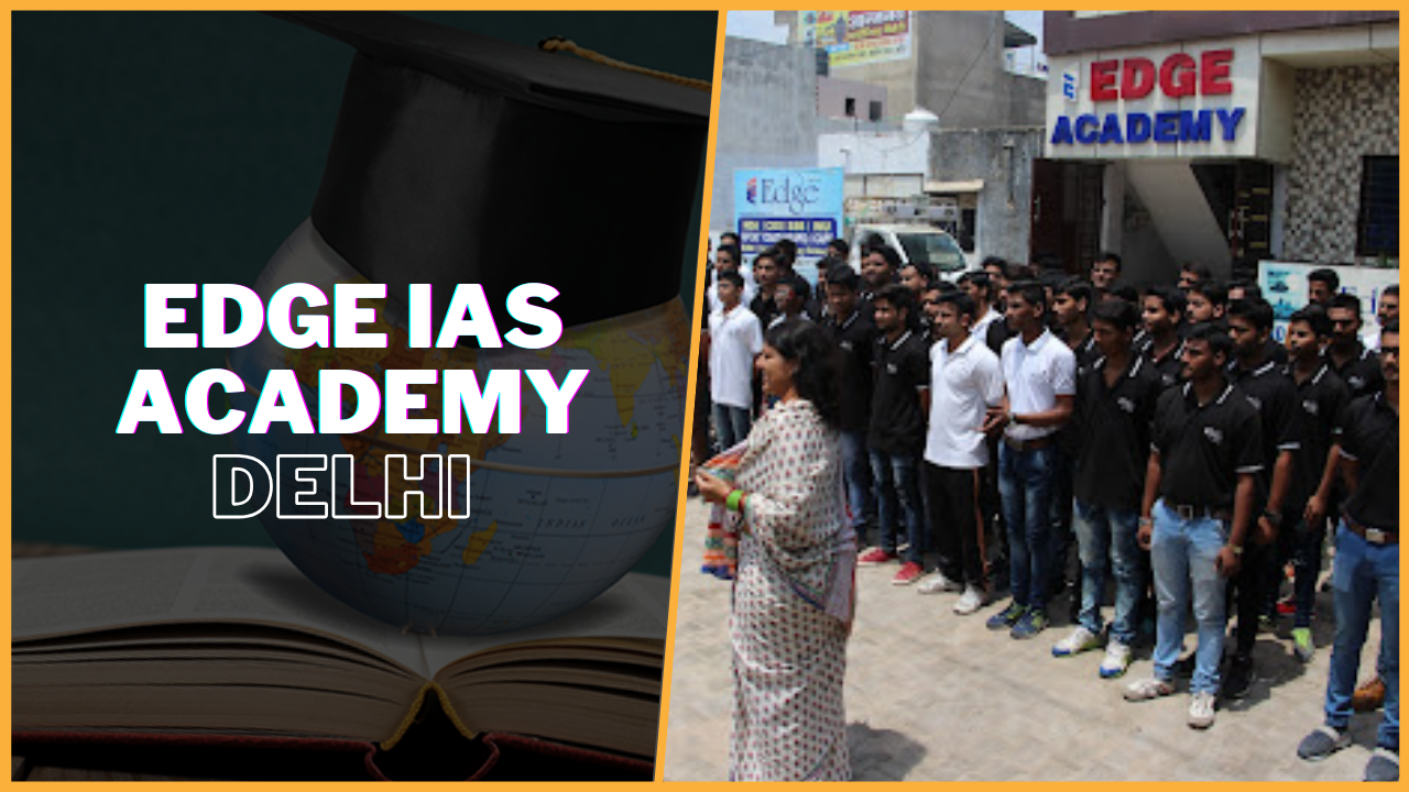 Edge IAS Academy Delhi